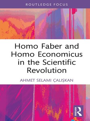 cover image of Homo Faber and Homo Economicus in the Scientific Revolution